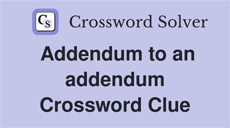 addendum crossword clue